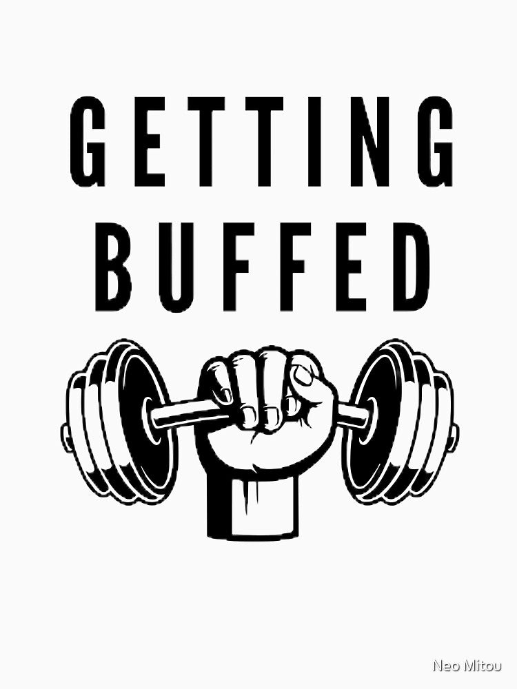 Getting Buffed | Gym Motivation | T-shirt by Neo Mitou
