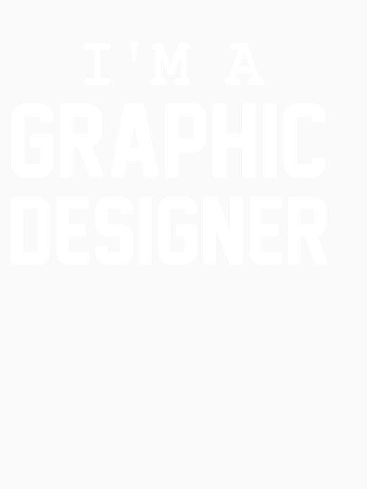 i'm a graphic designer - Funny Designer Quote Gift by Boum04