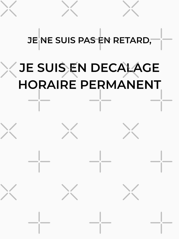 I'm not late – I'm permanently jet-lagged (Funny humor) by JbrauShop
