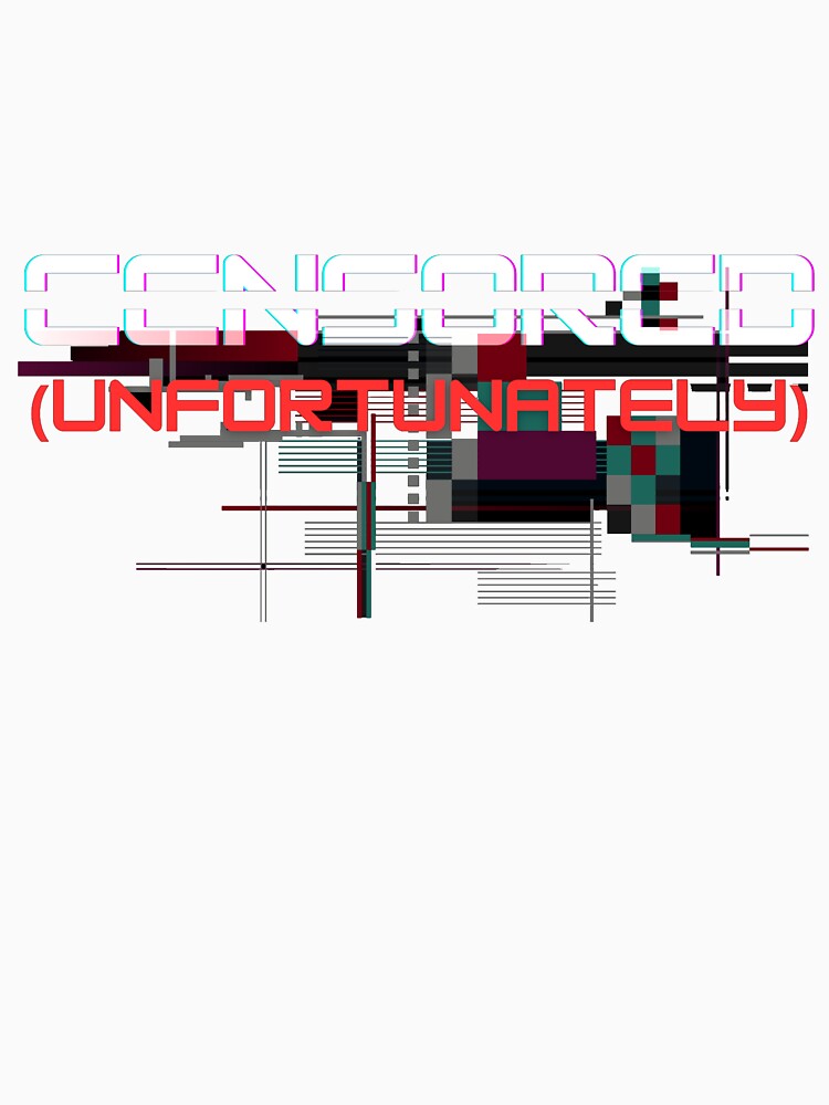 Censored T-Shirt by Monarchic