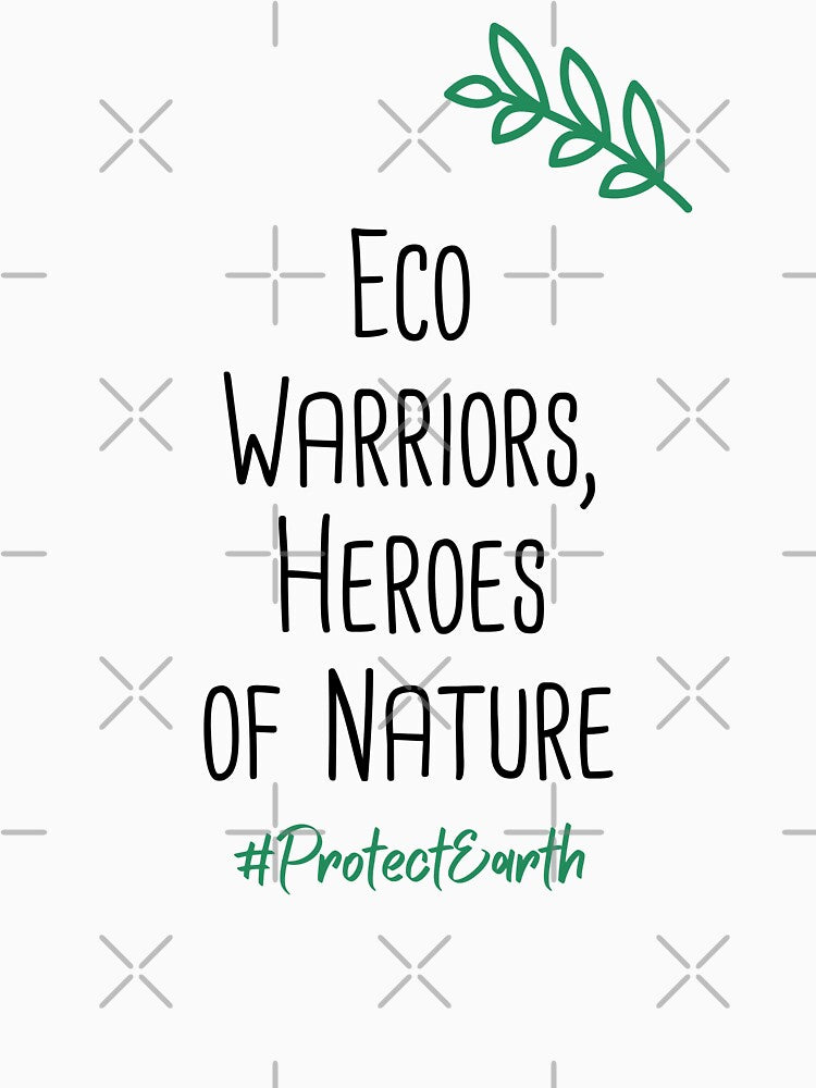 Eco Warriors, Heroes of Nature Environmental Protection Positive Quote by FemiBiutti