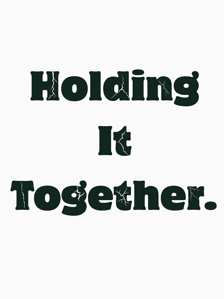 Holding it together by QuietlyBecoming