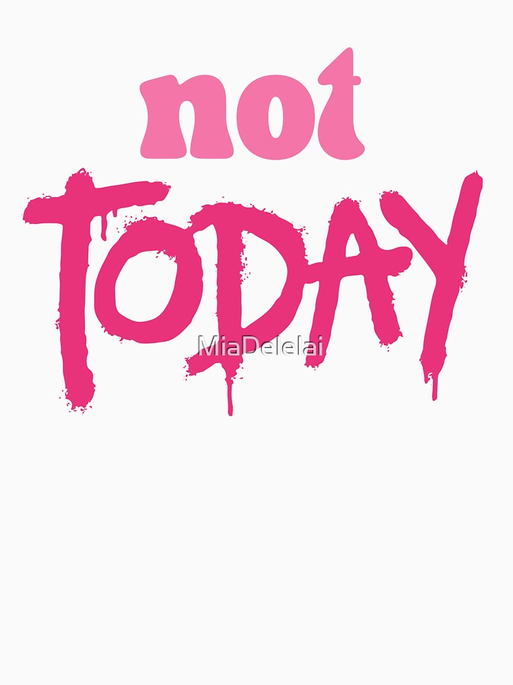 Not Today Funny Sarcastic Relatable Quote | Not Happening Spray Paint by MiaDelelai