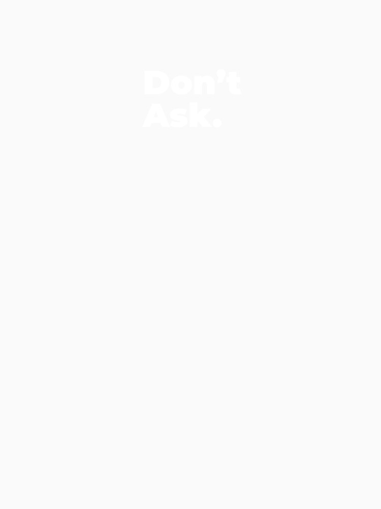 Minimalist Relatable Quote “Don't Ask” Black Aesthetic Typography Design by diahsariw