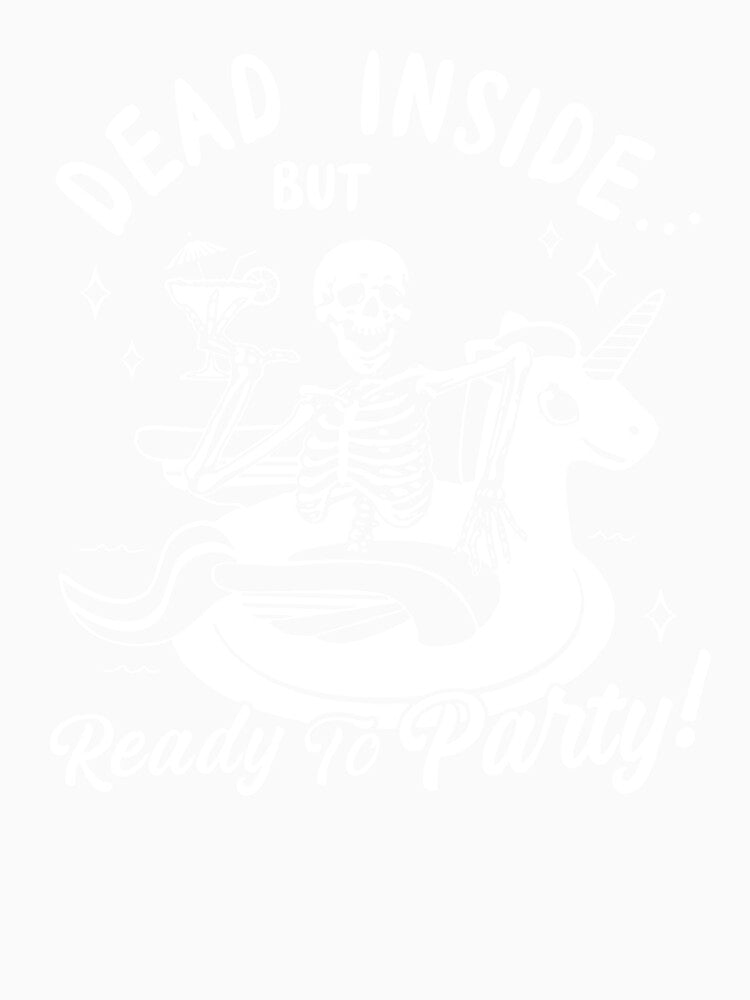 Dead Inside But Ready To Party by Buntrockstore