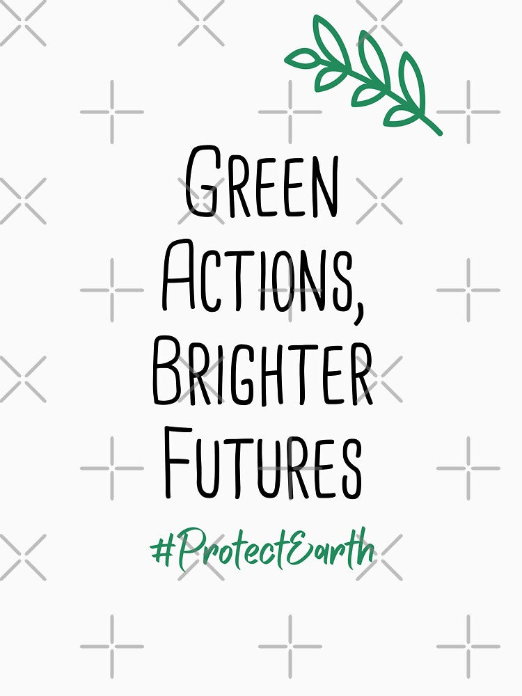 Green Actions, Brighter Futures Environmental Protection Positive Quote by FemiBiutti