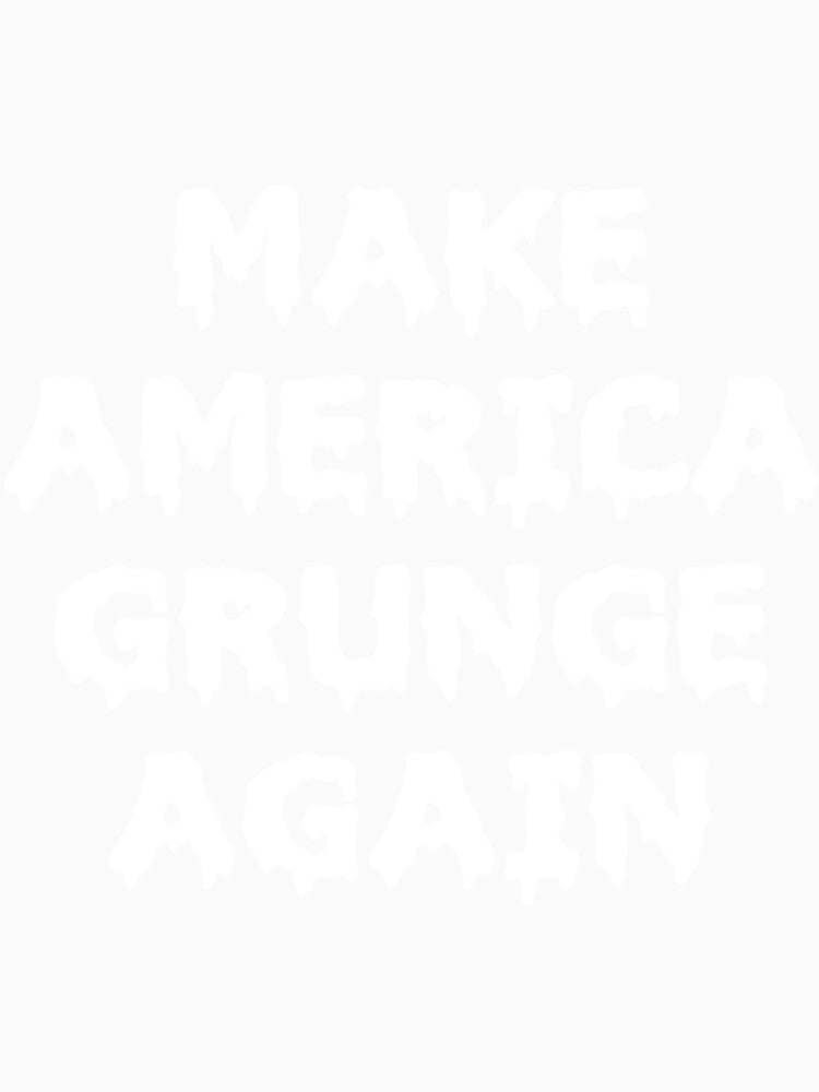 Grunge T-ShirtMake America Grunge Again by MosetOne