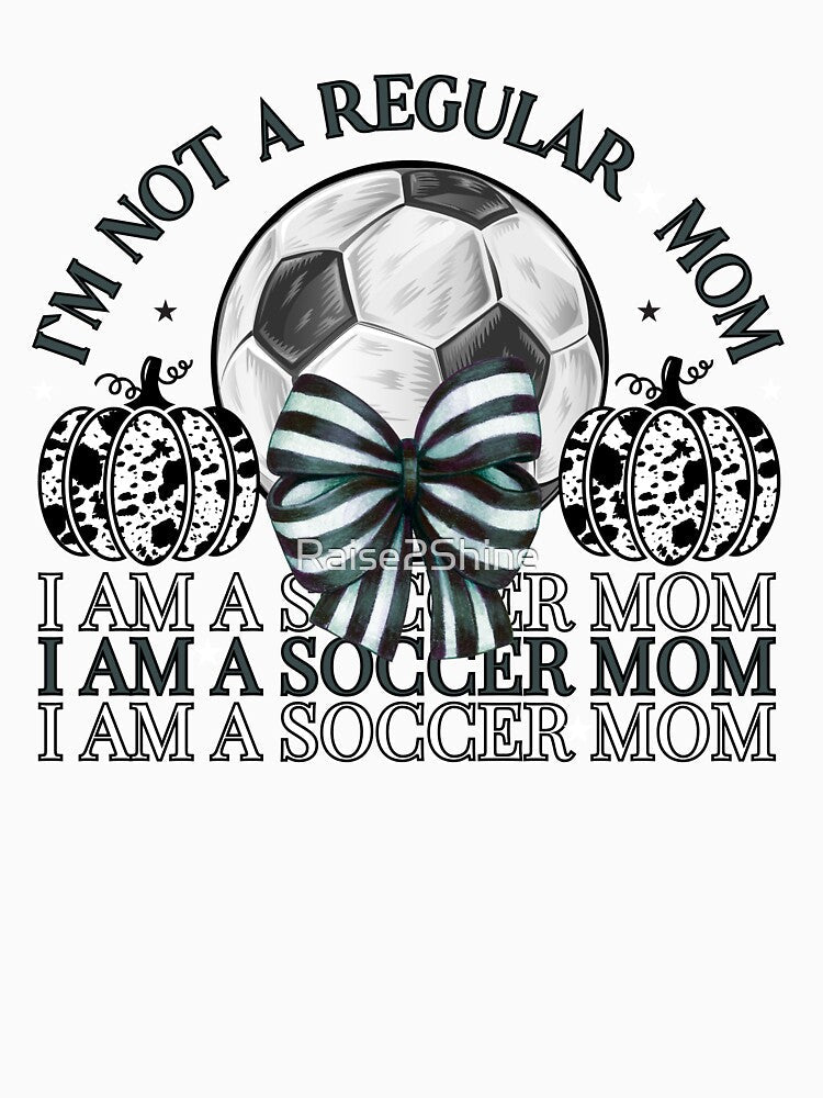I`M A  Soccer Mom, Football Pumpkins Mom Design by Raise2Shine