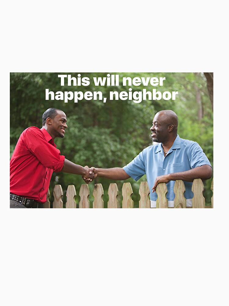 This Will Never Happen, Neighbor by Terrero