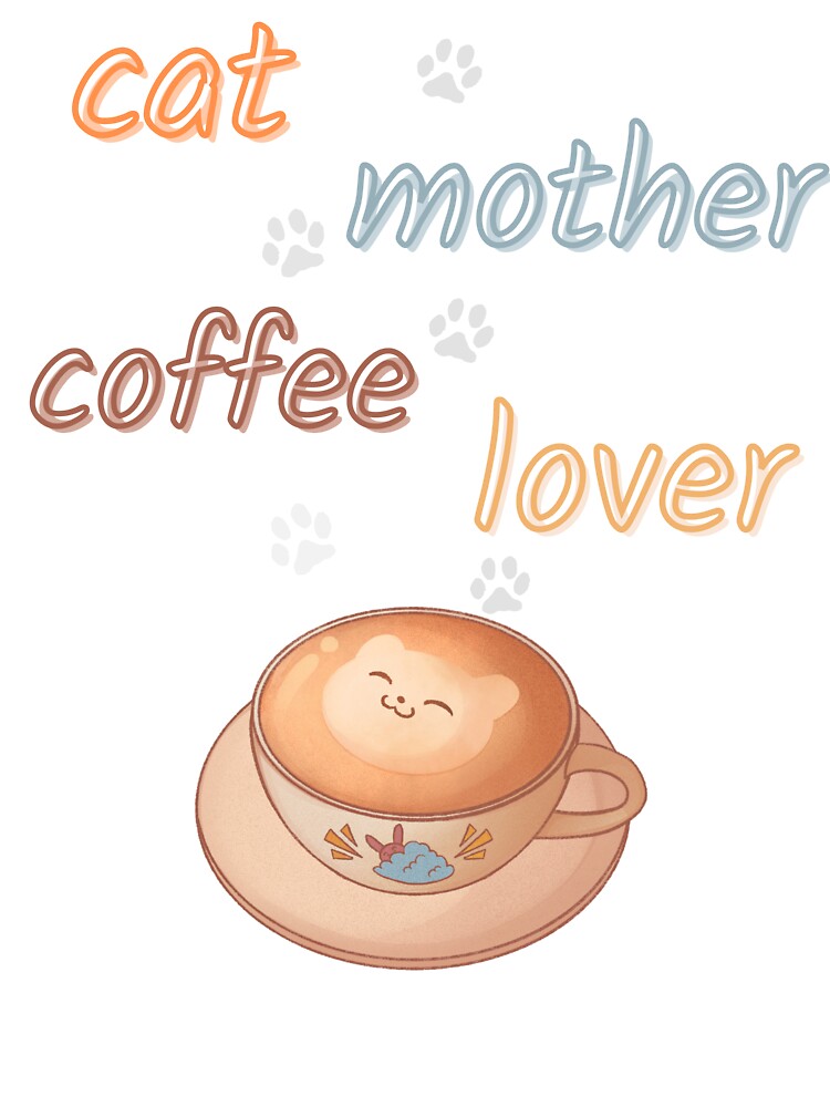 cat mother coffee lover by BooWearBer