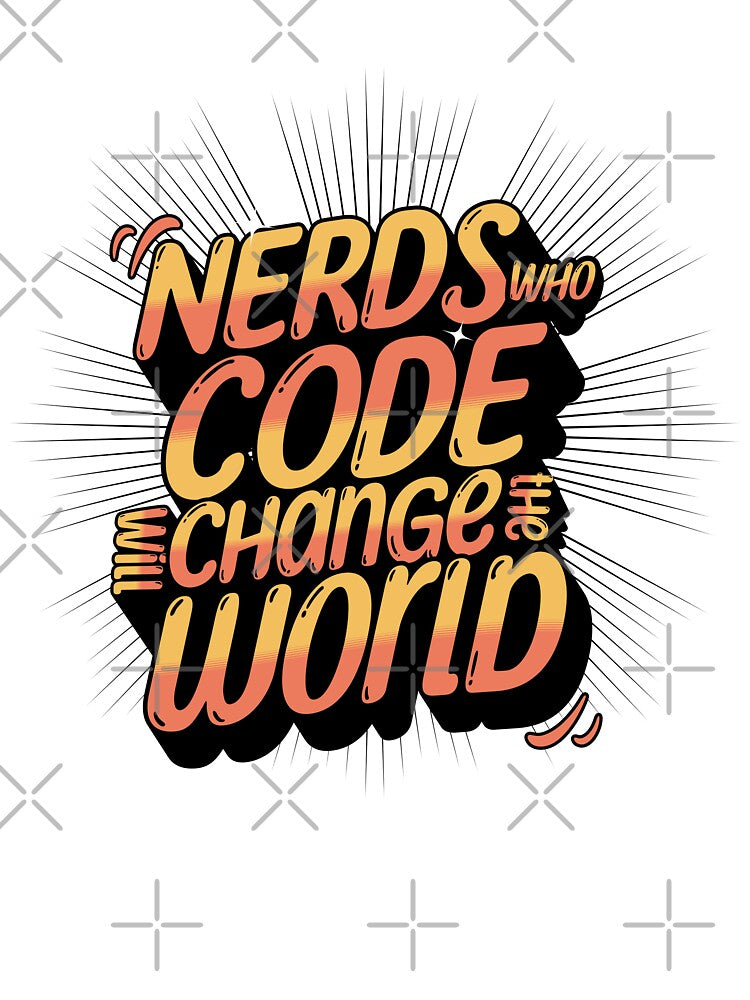 Nerds Who Code Will Change The World by HealNoMeds | Invisible Illness Awareness