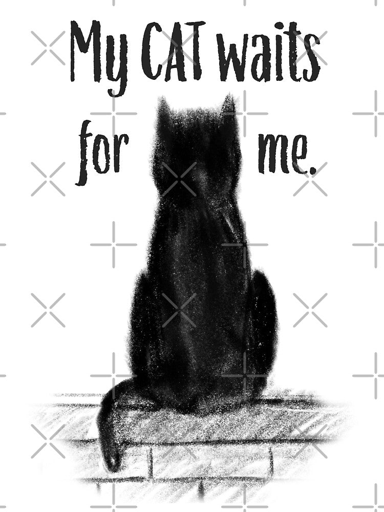 My Cat Waits For Me – Cat Lover Design by  BlankPaper Clothing