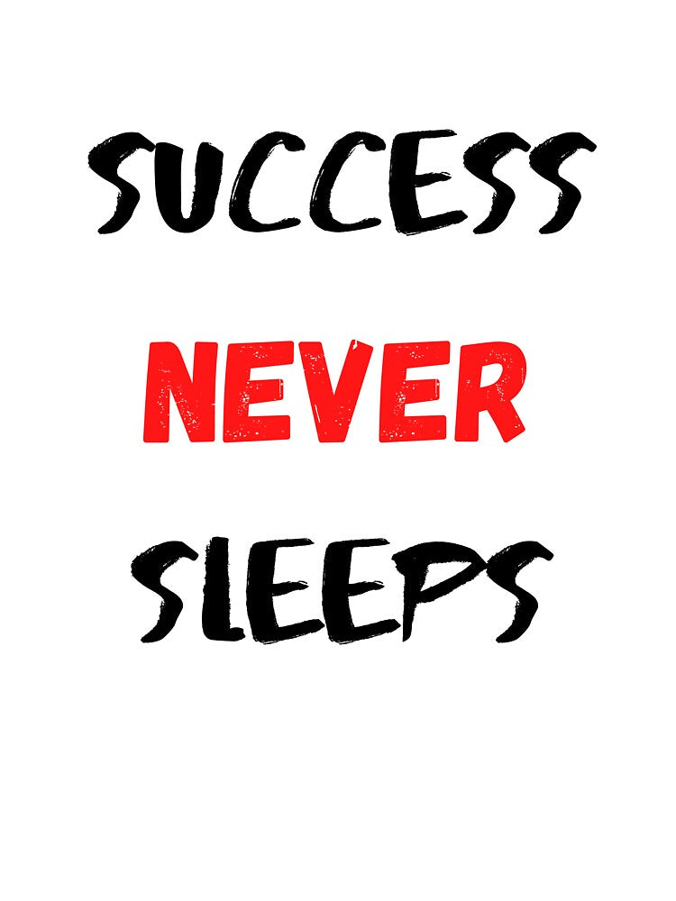 Motivational Quote And Inspirational Saying | Success Never Sleeps by Salman Hino