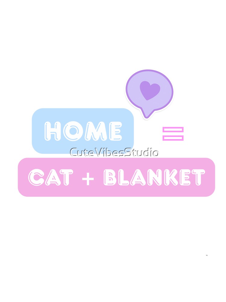 Home = Cat + Blanket| Funny Cat Lover Design by CuteVibesStudio