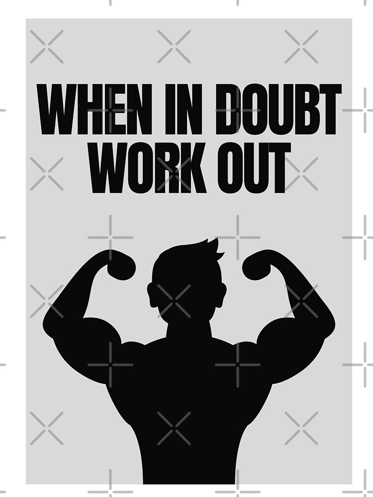 'When In Doubt, Work Out' Gym & Fitness Motivation by DailyDrive