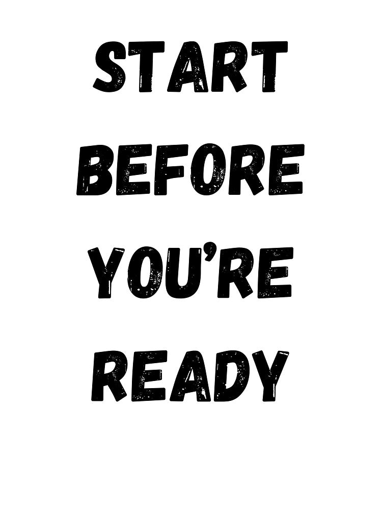 Motivational Quote, Start Before You're Ready by Salman Hino