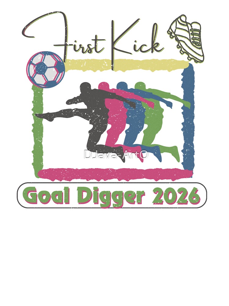 First Kick Goal Digger 2026 by DJava-ArtO
