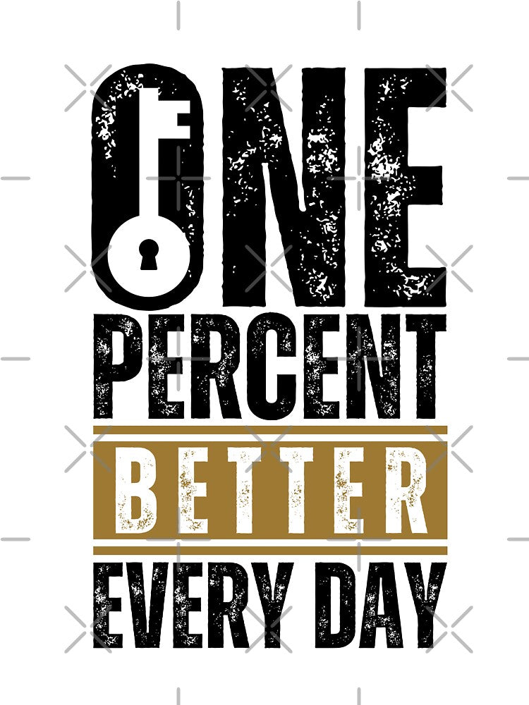 One Percent Better Everyday by Dondonmart