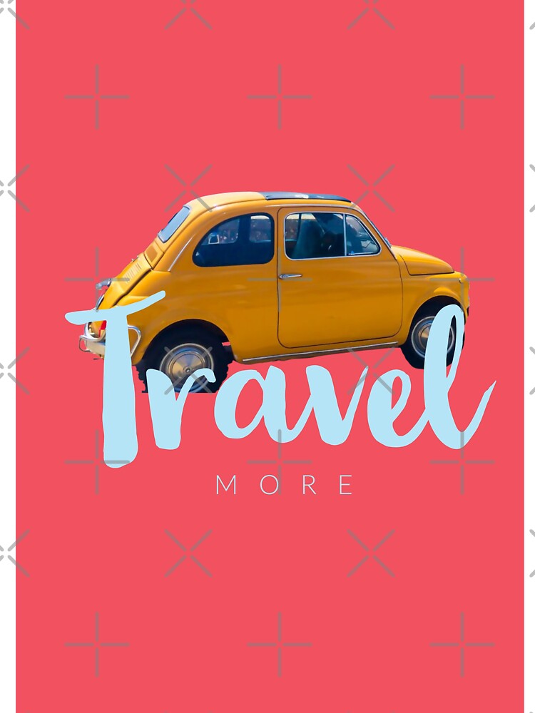 TRAVEL MORE - TRAVELLING LIFE - TRAVEL LIFE by Tropical Blood