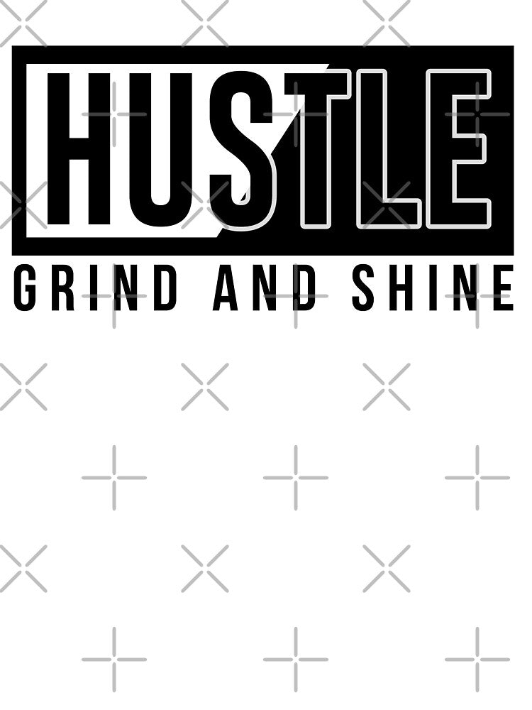 Hustle, Grind and Shine by TheBFStore