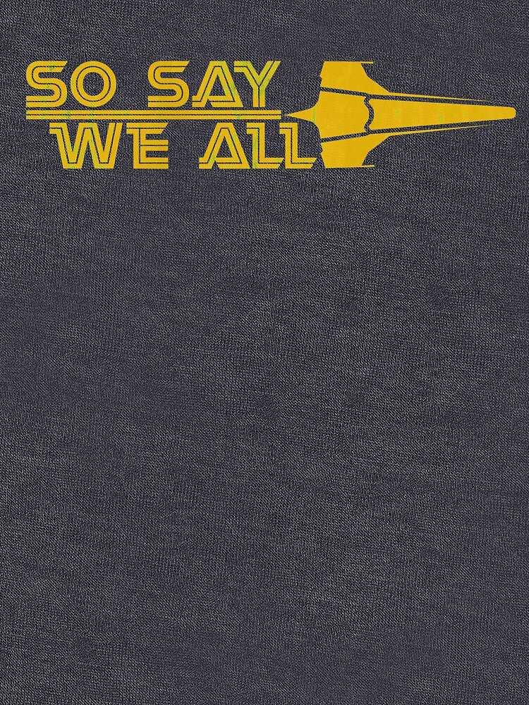 So Say We All by Yalson