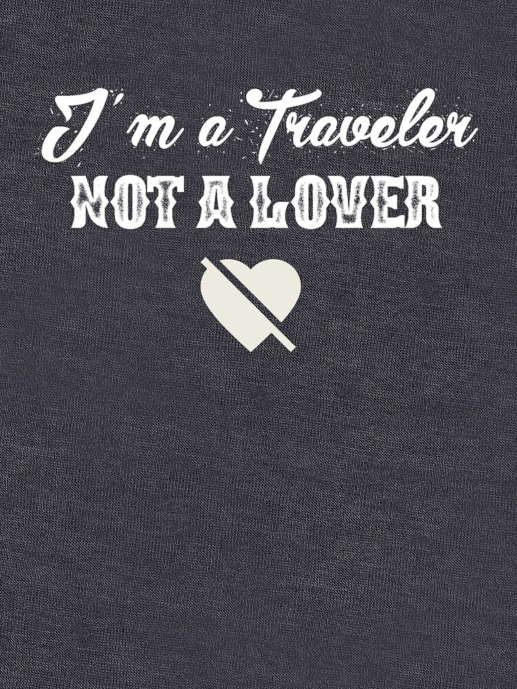 I’m a traveler not lover, online travel gift by BestOfTravel