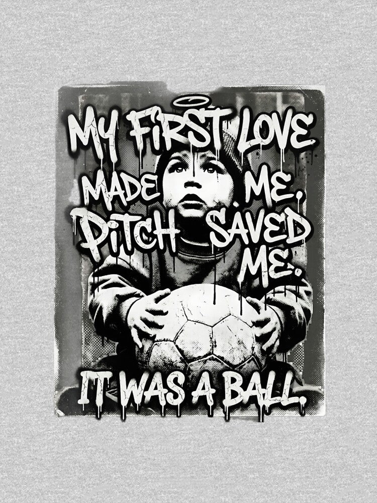 My First Love Made Me, Pitch Saved Me, It Was a Ball – Football Street Art by Minute90th