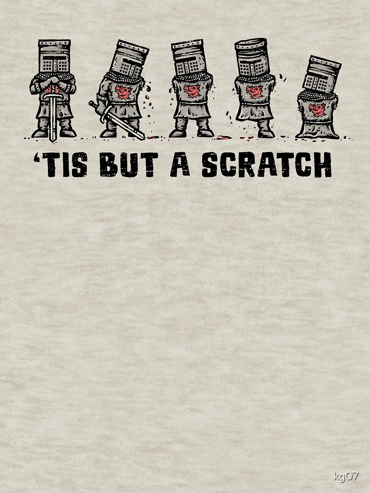 Tis But A Scratch by kg07