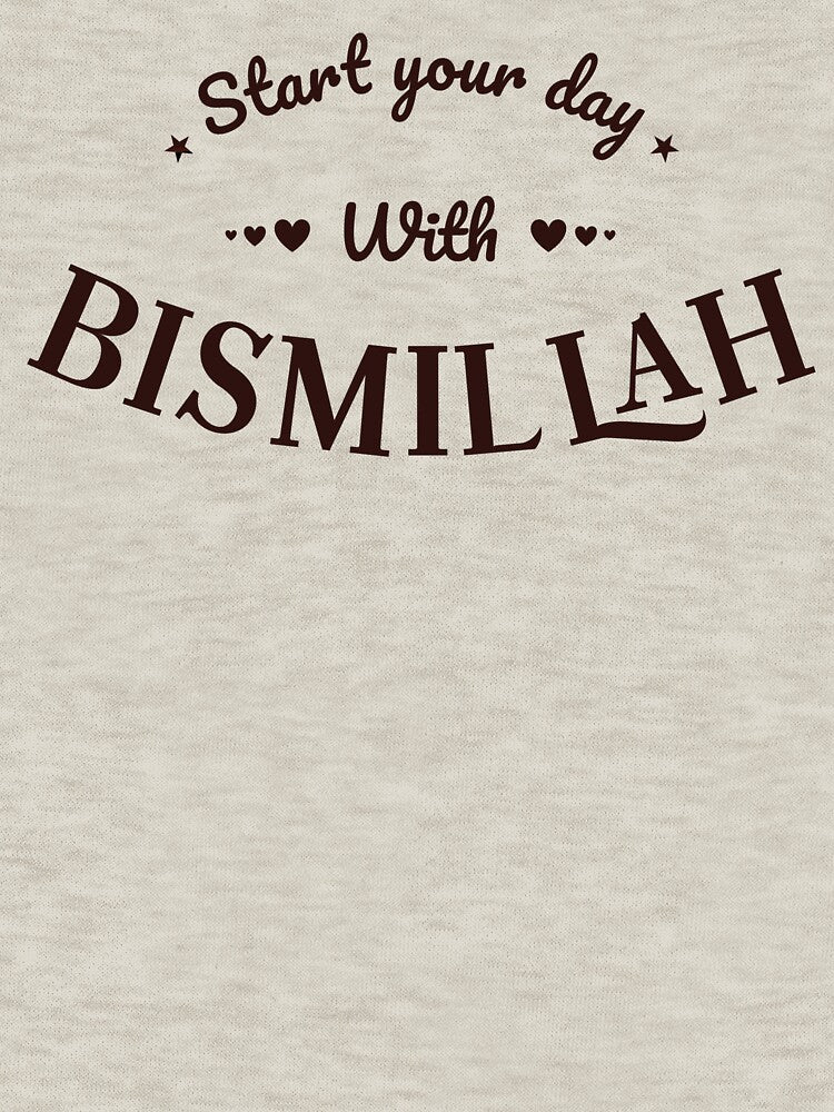 Start your day with BISMILLAH by Nandot