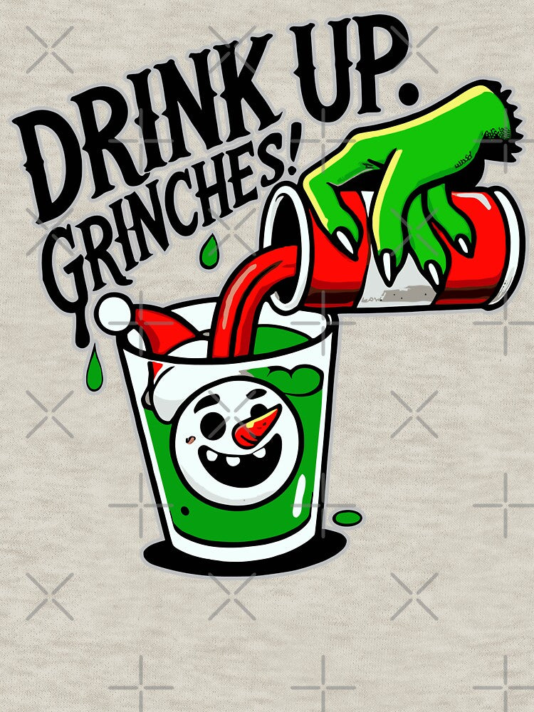 Drink Up Grinches Funny Holiday Design by markymaarty