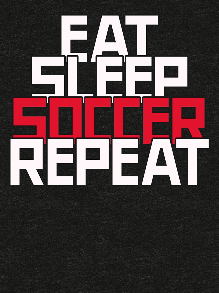 Eat Sleep Soccer Repeat | Football Vibe by niclothing