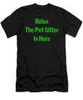 Relax The Pet Sitter Is Here Green T-Shirt