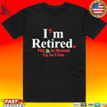 Rihanna I’m Retired This Is As Dressed Up As I Get T-shirt