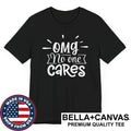OMG No One Cares Funny Sarcastic Rude Unisex T-Shirt