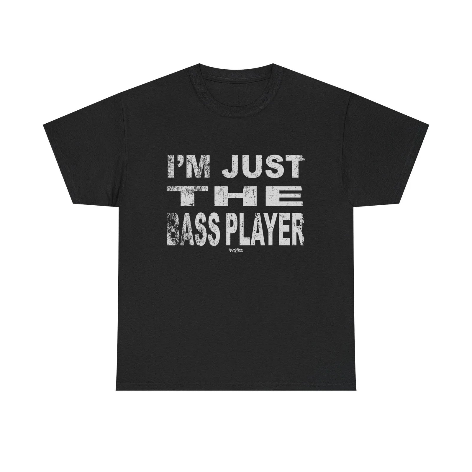 Im Just the Bass Player T-Shirt - Funny Tee Shirt Bass Guitarist - Bassist Gift