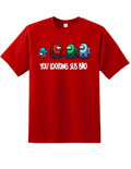 Among Us You Looking Sus Bro Adults T-Shirt Tee Top Gaming Gamer