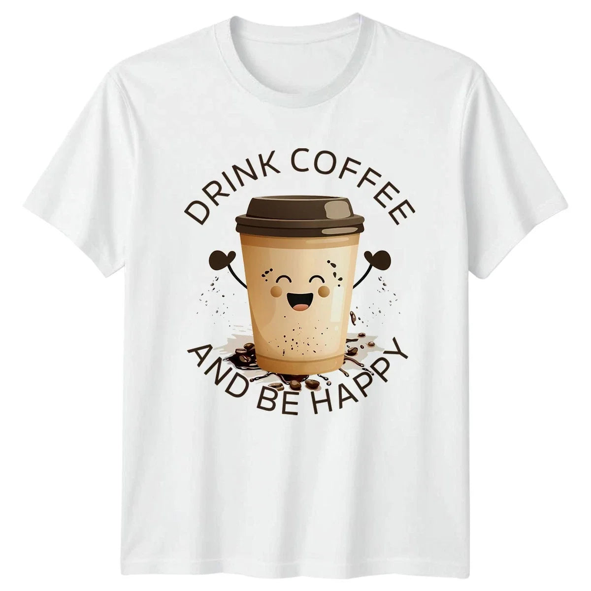 Drink Coffee And Be Happy T-Shirt Coffee Lovers Birthday Gift For Him And Her