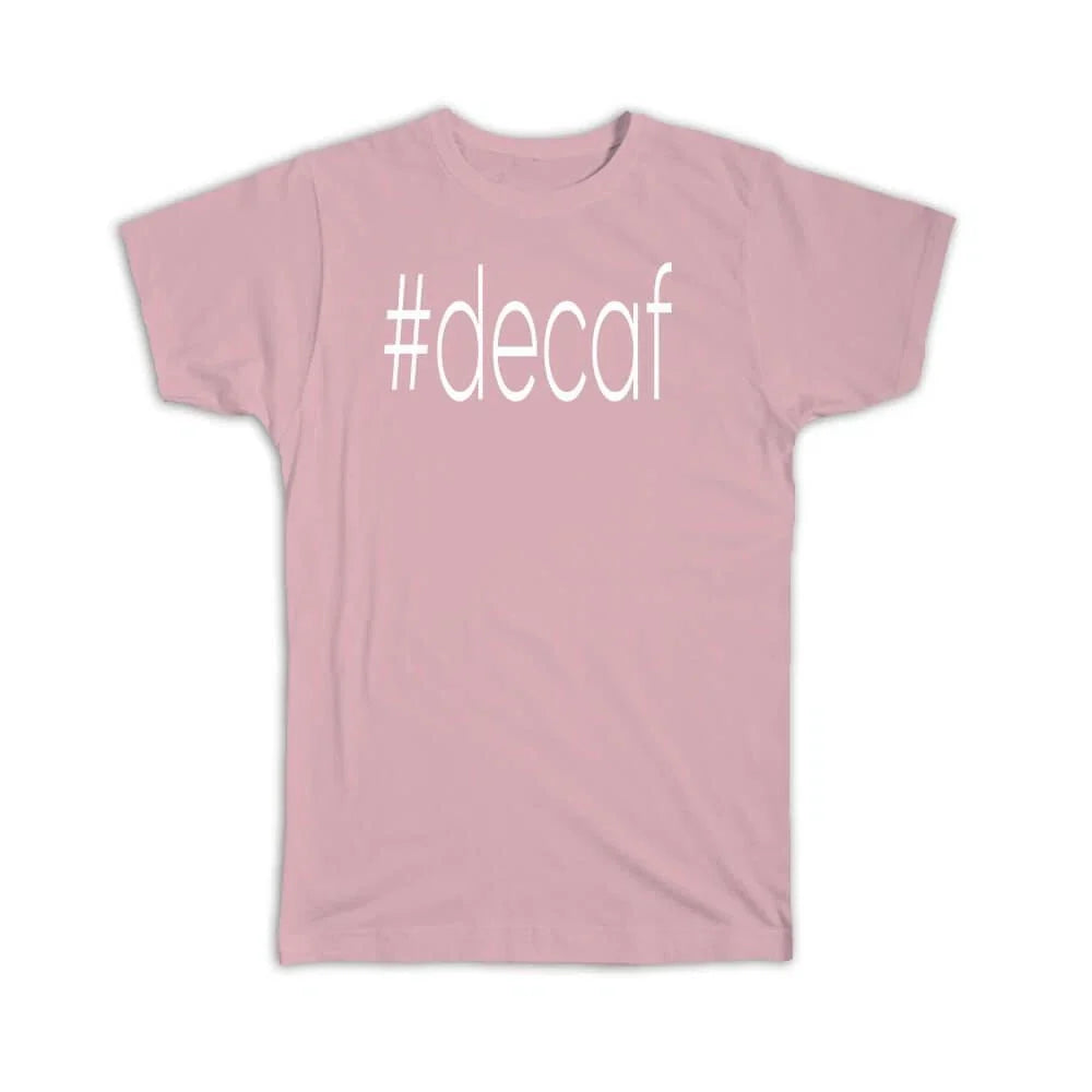 Gift T-Shirt : Hashtag Decaf Hash Tag Social Media