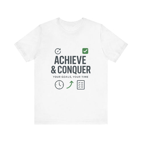 Achieve And Conquer Motivational T-Shirt, Unisex T-Shirt, Inspirational T-Shirt