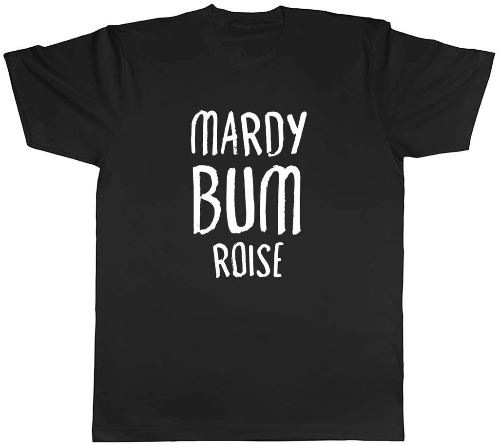 Personalised Mardy Bum Mens Unisex T-Shirt Tee