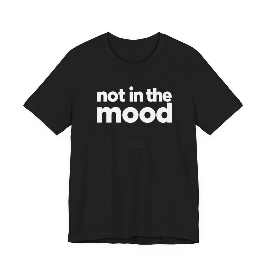 Not In The Mood Shirt Funny Minimalist Introvert Unisex Graphic Tee