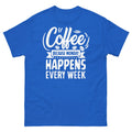 Coffee Because Monday Happens Every Week Caffeine Barista Men's Classic Tee