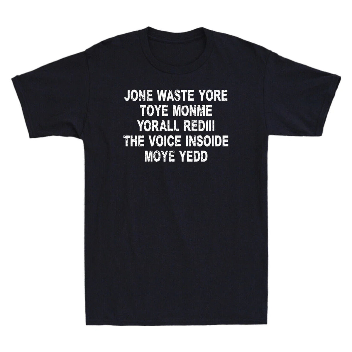 Jone Waste Yore Toye Shirt Funny Jone Waste Your Time Funny Saying Men's T-Shirt