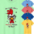 Do I Look Like A Morning Person Funny Men's T Shirt Chicken Quote Sarcastic Gift