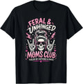 Feral and Unhinged Moms Club Skeleton Coffee Mom T-Shirt