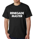 Renegade Master mens t-shirt Top Tee Shirts Black Graphic Funny Quote Joke Geek