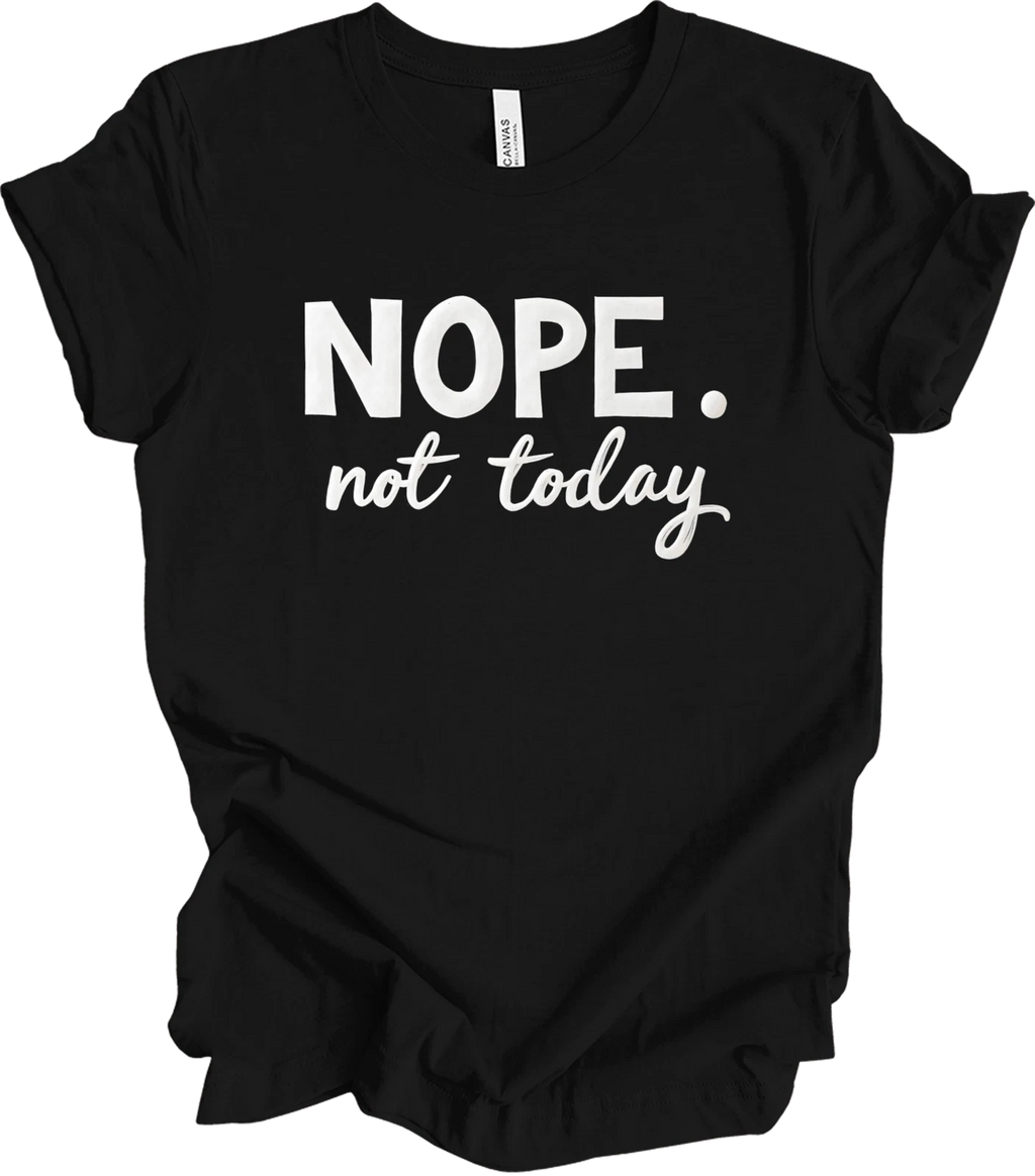 Nope Not Today Bold Typography Design – Funny Minimalist Statement Gif... T-shir