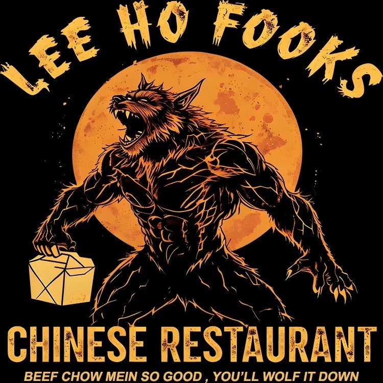 Lee Ho Fooks Chinese Restaurant T-Shirt | Werewolf of London Parody