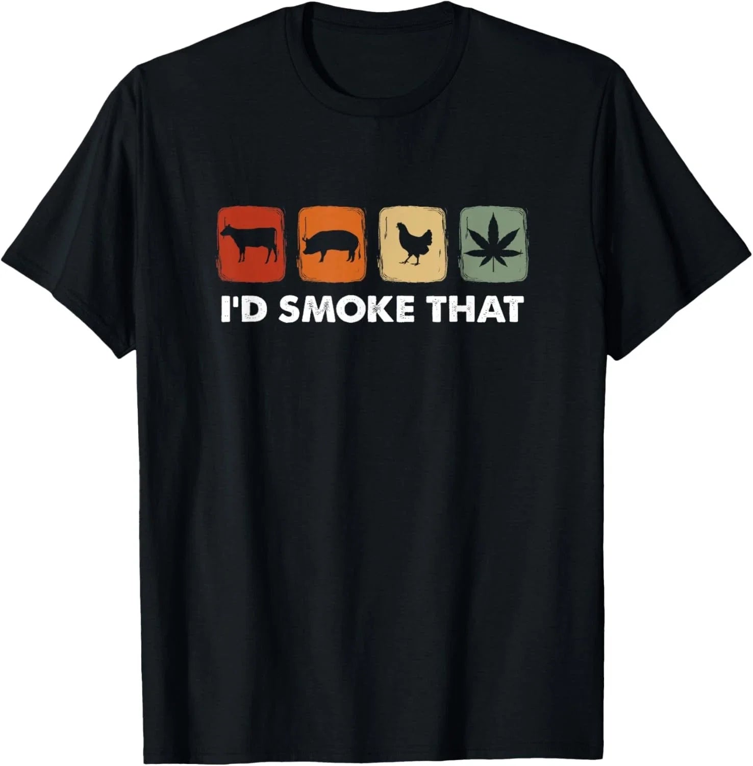 I'd Smoke That, Funny Marijuana Meat Smoker T-Shirt