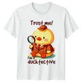 Ducktective T-Shirt - Trust Me! Detective Duck Pun Cute Animal Tee